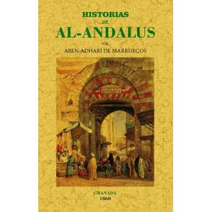 HISTORIAS DE AL - ANDALUS - ABEN - ADHARI DE MARRUECOS