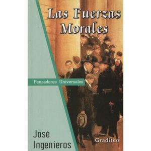 LAS FUERZAS MORALES - PENSADORES UNIVERSALES