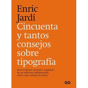 CINCUENTA Y TANTOS CONSEJOS SOBRE TIPOGRAFIA - ENRIC JARDI