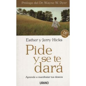 PIDE Y SE TE DARA  - JERRY Y ESTHER HICKS - APRENDE A MANIFE
