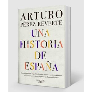 LIBRO UNA HISTORIA DE ESPAÑA - ARTURO PEREZ-REVERTE