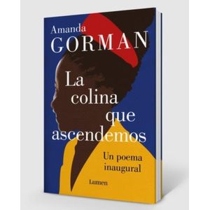 LIBRO LA COLINA QUE ASCENDEMOS - AMANDA GORMAN