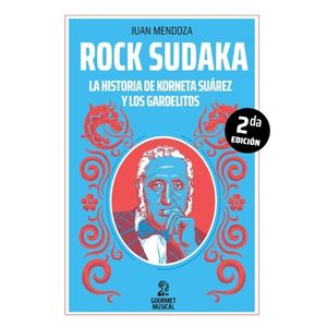 LIBRO ROCK SUDACA - LA HISTORIA DE KORNETA SUAREZ Y LOS GARD