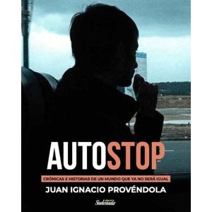 LIBRO AUTOSTOP - CRONICAS E HISTORIAS DE UN MUNDO QUE YA NO