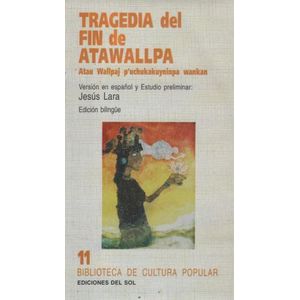 LA TRAGEDIA DEL FIN DE ATAWALLPA - JESUS LARA - QUECHUA / ES