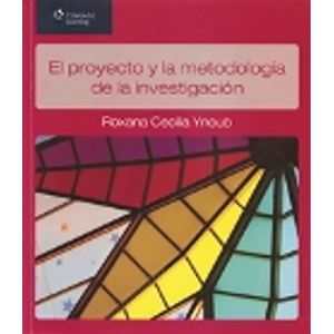 EL PROYECTO Y LA METODOLOGIA DE LA INVESTIGACION