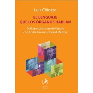 EL LENGUAJE QUE LOS ORGANOS HABLAN - DIALOGOS PSICOSOMATOLOG