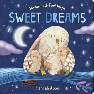 SWEET DREAMS - TOUCH-AND-FEEL FLAPS
