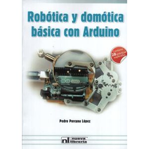 ROBOTICA Y DOMOTICA BASICA CON ARDUINO (2DA.EDIC)