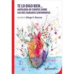 TE LO DIGO BIEN... ANTOLOGIA DE CUENTOS - PLANETA LECTOR ROJ