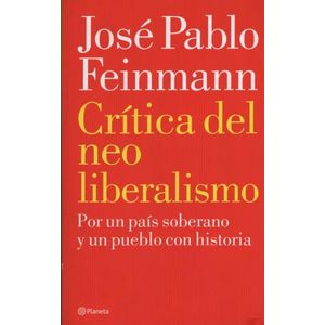 CRÍTICA DEL NEO LIBERALISMO: POR UN PAÍS SOBERANO Y UN PUEBL