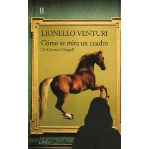 COMO SE MIRA UN CUADRO - LIONELLO VENTURI