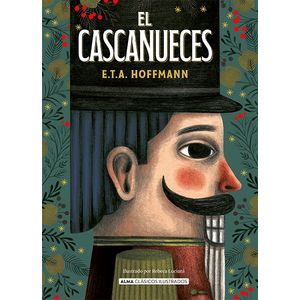 EL CASCANUECES - ALMA CLASICOS ILUSTRADOS- E. T. A. HOFFMANN