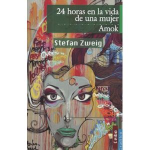 24 HORAS EN LA VIDA DE UNA MUJER / AMOK - STEFAN ZWEIG