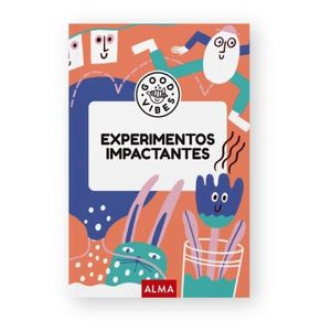 EXPERIMENTOS IMPACTANTES - GOOD VIBES