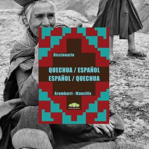 DICCIONARIO QUECHUA - ESPAÑOL / ESPAÑOL - QUECHUA - ARAMBARR