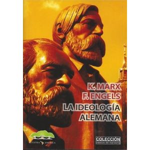 LA IDEOLOGIA ALEMANA - KARL MARX / ENGELS