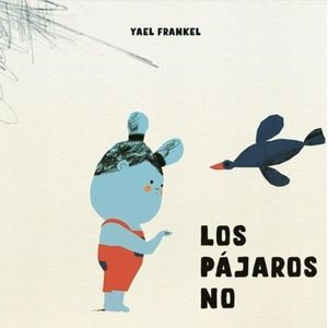 LIBRO LOS PAJAROS NO - COLECCION NUBE DE ALGODON