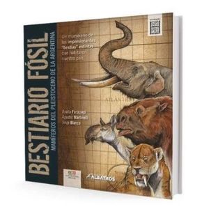 BESTIARIO FOSIL - MAMIFEROS DEL PLEISTOCENO DE LA ARGENTINA