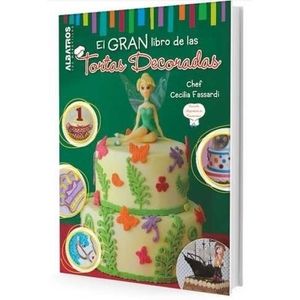 EL GRAN LIBRO DE LAS TORTAS DECORADAS