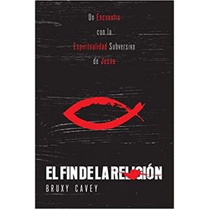 EL FIN DE LA RELIGION - BRUXY CAVEY