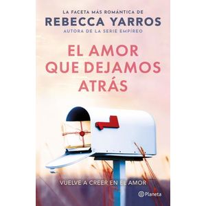 EL AMOR QUE DEJAMOS ATRAS - REBBECCA YARROS