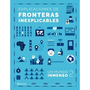 EXPLICACIONES DE FRONTERAS INEXPLICABLES - UN MUNDO INMENSO