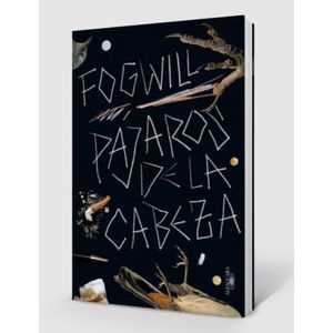 LIBRO PAJAROS DE LA CABEZA - RODOLFO FOGWILL
