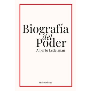BIOGRAFIA DEL PODER -  ALBERTO LEDERMAN