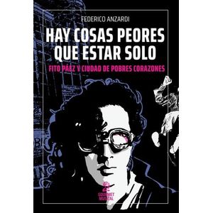 HAY COSAS PEORES QUE ESTAR SOLO. FITO PAEZ Y CIUDAD DE POBRE