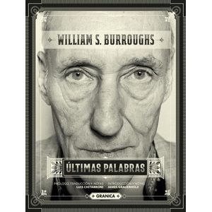 LIBRO ULTIMAS PALABRAS - WILLIAM S BURROUGHS