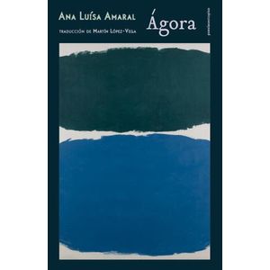 AGORA - EDICION BILINGUE - ANA LUISA AMARAL