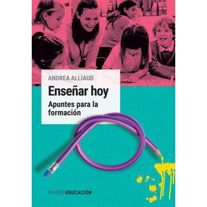 ENSEÑAR HOY - ANDREA ALLIAUD / APUNTES PARA LA INFORMACION