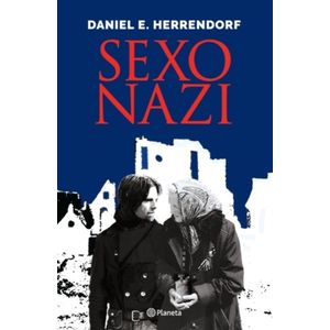 LIBRO SEXO NAZI - DANIEL HERRENDORF