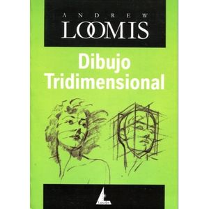 LIBRO DIBUJO TRIDIMENSIONAL - ANDREW LOOMIS