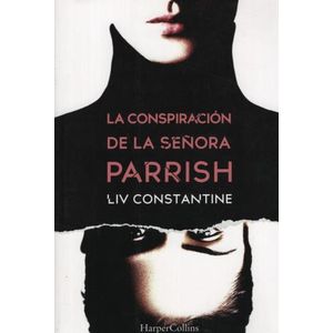 LA CONSPIRACIÓN DE LA SEÑORA PARRISH - CONSTANTINE