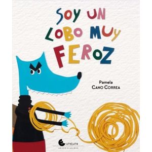 LIBRO SOY UN LOBO MUY FEROZ - PAMELA CANO