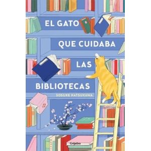 EL GATO QUE CUIDABA LAS BIBLIOTECAS - SOSUKE NATSUKAWA