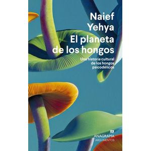 EL PLANETA DE LOS HONGOS - NAIEF YEHYA
