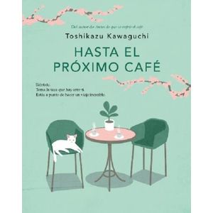 HASTA EL PROXIMO CAFE - ANTES DE QUE SE ENFRIE EL CAFE 4 - K