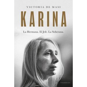 KARINA - LA HERMANA. EL JEFE. LA SOBERANA - VICTORIA DE MASI