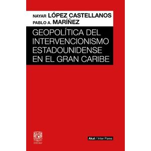 GEOPOLITICA DEL INTERVENCIONISMO ESTADOUNIDENSE EN EL GRAN C