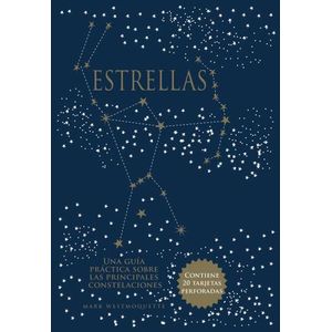 ESTRELLAS - UNA GUIA PRACTICA SOBRE LAS PRINCIPALES CONSTELA