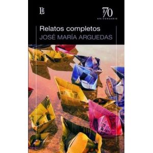 RELATOS COMPLETOS - JOSE MARIA ARGUEDAS