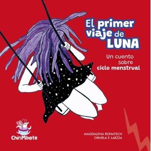 EL PRIMER VIAJE DE LUNA - UN CUENTO SOBRE EL CICLO MENSTRUAL