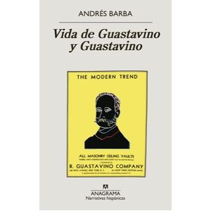 VIDA DE GUASTAVINO Y GUASTAVINO - ANDRES BARBA
