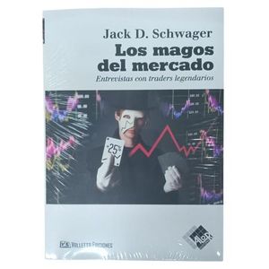 LOS MAGOS DEL MERCADO - JACK D. SCHWAGER