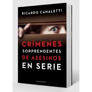 CRIMENES SORPRENDENTES DE ASESINOS EN SERIE - RICARDO CANALE