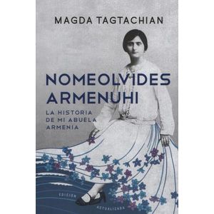 NOMEOLVIDES ARMENHUI - TAGTACHIAN (ED ACTUALIZADA) LA HISTOR