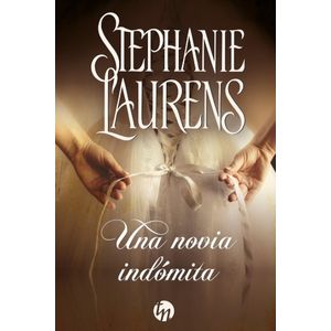 UNA NOVIA INDOMITA - STEPHANIE LAURENS
